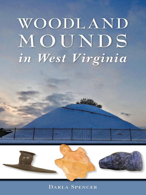 Title details for Woodland Mounds in West Virginia by Darla Spencer - Available